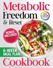 Metabolic Freedom & Reset Cookbook: Plus 6 Week Meal Plan for Easy Weight Loss with Healthy, Delicious Recipes for Daily Ener