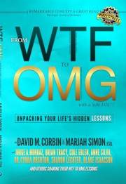 From WTF to OMG with a Little LOL!!!: Unpacking Your Life's Hidden Lessons
