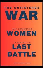 The Unfinished War: Why Empowering Women Is Humanity’s Last Battle. (Books That Fight Back Series)