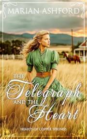 The Telegraph and the Heart (Hearts of Copper Springs Book 1)