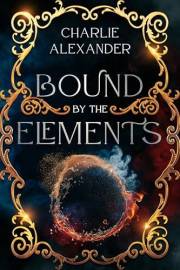Bound by the Elements (The Awakening Elements Book 1)