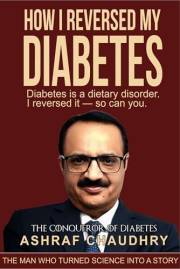 How I Reversed My Diabetes: Diabetes is a dietary disorder. I reversed it - so can you.