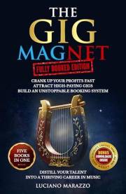 The Gig Magnet: Fully Booked Edition (5 books in 1): Crank Up your Profits Fast! Attract High-Paying Gigs & Build an Unstoppa