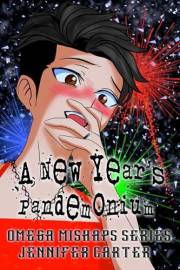 A New Year's Pandemonium: MM Omegaverse rom-com, accidental marriage, MM romance, Snarky humor (Omega's Mishaps)