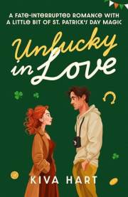 Unlucky in Love: A Fate-interrupted Romance With A Little Bit Of St. Patrick's Day Magic