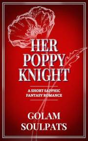 Her Poppy Knight: A Short Sapphic Fantasy Romance (Knights of Yuven)