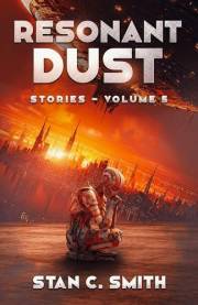 Resonant Dust: Stories - Volume 5
