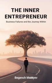 The Inner Entrepreneur: Business Failures and the Journey Within