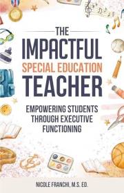 The Impactful Special Education Teacher: Empowering Students Through Executive Functioning
