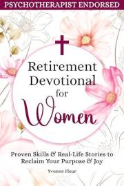 Retirement Devotional for Women: Weekly Christian Devotional and Practical Spiritual Skills to Rediscover Identity, Purpose,