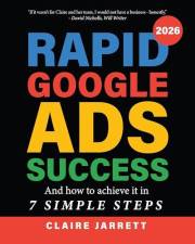 Rapid Google Ads Success: And how to achieve it in 7 simple steps