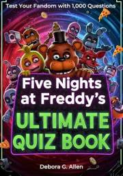 Five Nights at Freddy’s Ultimate Quiz Book: Test Your Fandom with 1,000 Questions on the Movie, Characters, Animatronics, Hid