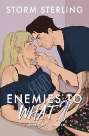 Enemies to WHAT: A Sweet Small Town Romcom (To Lovers Book 1)