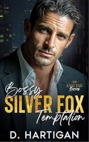 Bossy Silver Fox Temptation: A Billionaire Age Gap Romance (The East End Book 3)