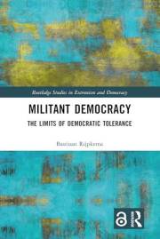 Militant Democracy: The Limits of Democratic Tolerance (Routledge Studies in Extremism and Democracy)