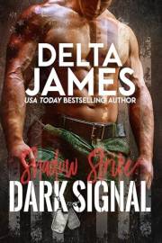 Dark Signal: A Steamy Military Romantic Suspense (Shadow Strike Book 1)
