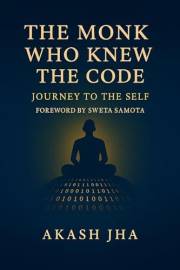 The Monk Who Knew The Code: Journey To The Self