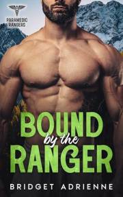 Bound by the Ranger: A Single Dad/Nanny Romance (Paramedic Rangers)
