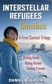 Interstellar Refugees Omnibus: A First Contact Trilogy