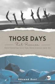 Those Days, That Promise: Some friendships never fade, Some promises never die