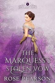 The Marquess's Stolen Vow: A Regency Romance (Lords of Lost Hearts Book 1)