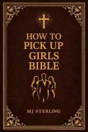 HOW TO PICK UP GIRLS BIBLE