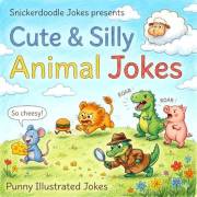 Cute & Silly Animal Jokes: Punny Illustrated Jokes (SnickerDoodle Jokes)