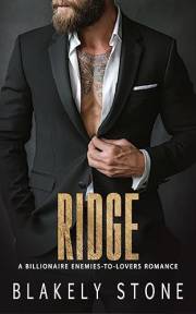 Ridge: A Billionaire Enemies-to-Lovers Romance (The Stone Legacy)
