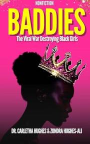 BADDIES: The Viral War Destroying Black Girls
