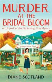 Murder At The Bridal Bloom: An Unputdownable Lila Jennings Cozy Mystery
