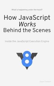 How JavaScript Works Behind the Scenes: Inside the JavaScript Execution Engine