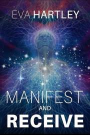 Manifest and Receive: Train Your Subconscious Mind, Rewire Limiting Beliefs, and Attract Abundance Through Neuroscience and S