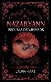 Nazaryann Escuela de Vampiros Segundo año (Spanish Edition)