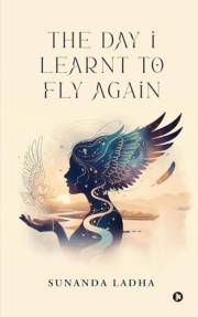 The Day I Learnt to Fly Again