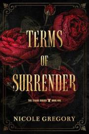 Terms of Surrender: A Dark, Intense Contemporary Romance (The Terms Series Book 1)