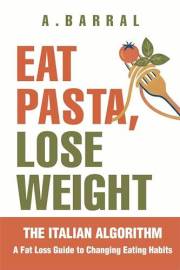 Eat Pasta, Lose Weight: A Science-Based Guide — No Food Is Forbidden