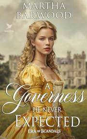 A Governess He Never Expected: A Historical Regency Romance Book (Era of Scandals 2)