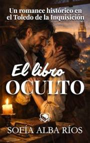 El libro oculto: Un romance histórico en el Toledo de la Inquisición (Romances de época en España nº 7) (Spanish Edition)
