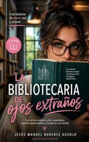 La bibliotecaria de ojos extraños: Una historia de amor real y actual (Spanish Edition)