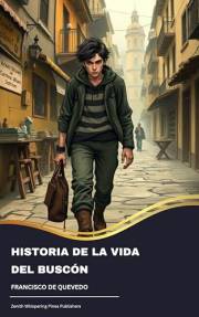 Historia de la vida del Buscón (Spanish Edition)