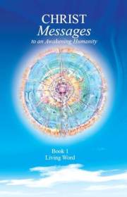 Living Word (Christ. Messages to an awakening humanity Book 1)