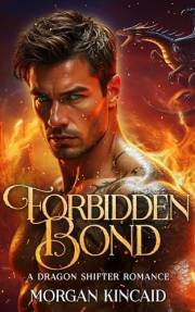 Forbidden Bond: A Dragon Shifter Romance (Dark Flame Trilogy Book 2)