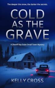 Cold As The Grave (A Sheriff Ray Duke Small Town Mystery Book 1)