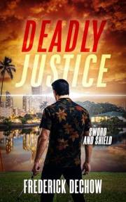 Deadly Justice: Sword & Shield (Detective Michael Richter Justice Novel Book 3)