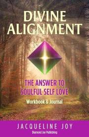 Divine Alignment: The Answer to Soulful Self Love