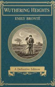 Wuthering Heights: A Dark Gothic Romance of Passion, Obsession, and Revenge