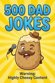 The Ultimate Dad Joke Book: Groan-Worthy Jokes for Dads, Kids, and Everyone Else