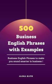 500 Business English Phrases with Examples