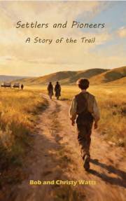 Settlers and Pioneers: A Story of the Trail