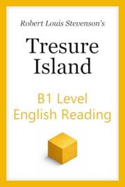 Treasure Island: A CEFR B1 Graded Reader for Intermediate English Learners (Ultra Readables – Classics You Can Actually Read)